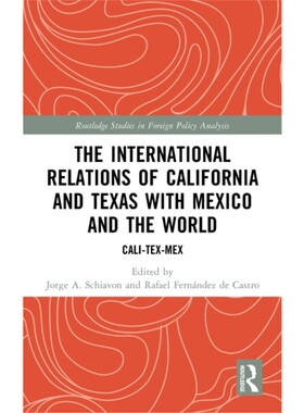 按需印刷不退不换TF The International Relations of California and Texas with Mexico and the World