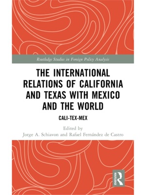 按需印刷不退不换TF The International Relations of California and Texas with Mexico and the World