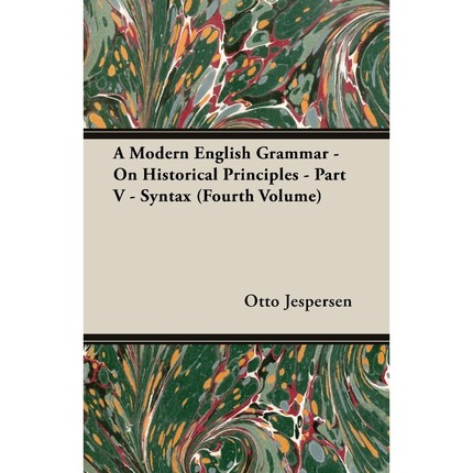 按需印刷A Modern English Grammar - On Historical Principles - Part V - Syntax (Fourth Volume)[9781473311824]