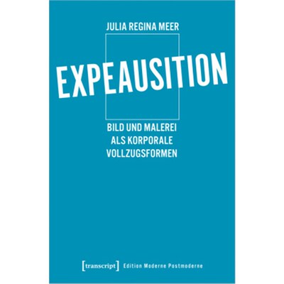 预订不退不换德语Expeausition:Bild und Malerei als korporale Vollzugsformen