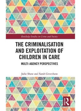 按需印刷The Criminalisation and Exploitation of Children in Care:Multi-Agency Perspectives[9780367025274]