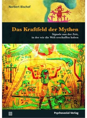 预订【德语】Das Kraftfeld der Mythen:Signale aus der Zeit, in der wir die Welt erschaffen h