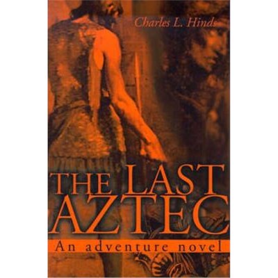 按需印刷不退不换The Last Aztec:An Adventure Novel[9780595163823]