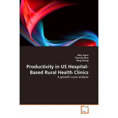 按需印刷Productivity in US Hospital-Based Rural Health Clinics[9783639374575]