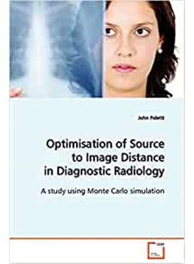 按需印刷Optimisation of Source to Image Distance in Diagnostic Radiology[9783639129335]