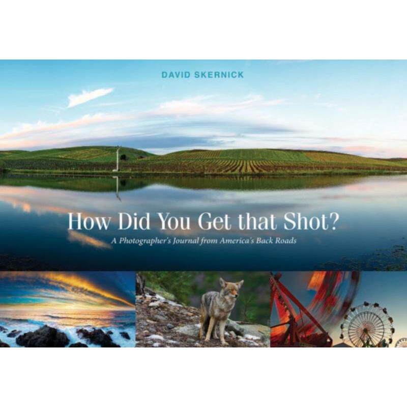 预订不退不换How Did You Get That Shot?: A Photographer's Journal from America's Back Roads