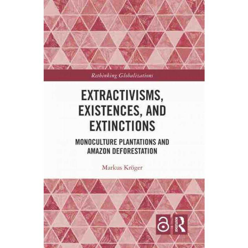 按需印刷不退不换TF Extractivisms, Existences and Extinctions[9780367610302]