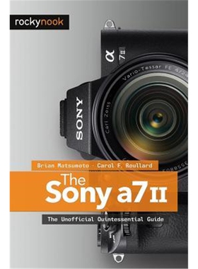 预订不退不换Sony A7 II:The Unofficial Quintessential Guide