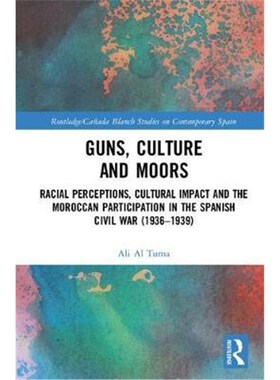 按需印刷不退不换 Guns, Culture and Moors:Racial Perceptions, Cul