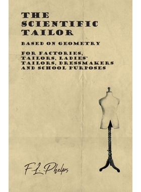 预订The Scientific Tailor - Based on Geometry - For Factories, Tailors, Ladies' Tailors, Dressmakers and