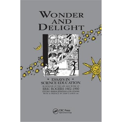 预订Wonder and Delight:Essays in Science Education in honour of the life and work of Eric Rogers 1902-1990