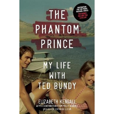 预订The Phantom Prince: My Life with Ted Bundy, Updated and Expanded Edition