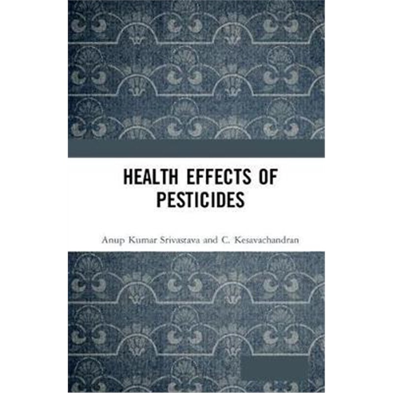 按需印刷不退不换图书Health Effects of Pesticides[9780367175184]