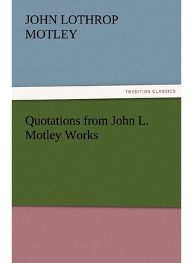 按需印刷Quotations from John L. Motley Works[9783842427853]