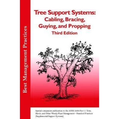 预订Tree Support Systems:Special companion publication to the ANSI 300 Part 3: Tree, Shrub, and Other Woody Plant Manage