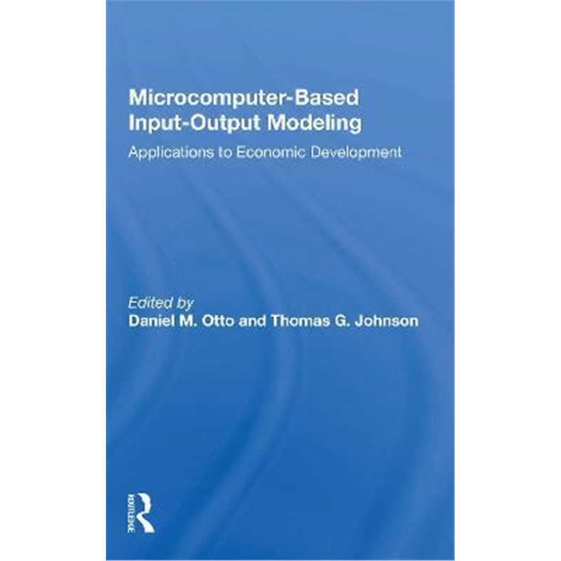 按需印刷Microcomputer Based Input-output Modeling:Applications to Economic Development[9780367153809]