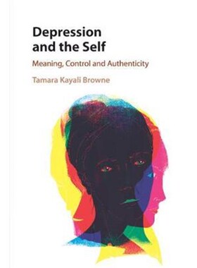 按需印刷不退不换Depression and the Self:Meaning, Control and Authenticity[9781316503478]