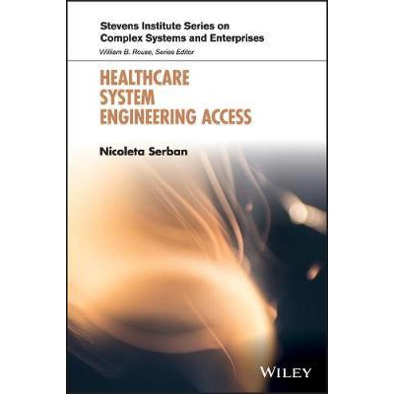 按需印刷Healthcare System Access:Measurement, Inference, and Intervention[9781119601319]
