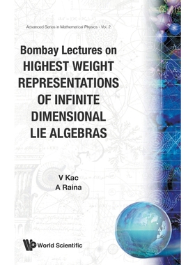 按需印刷BOMBAY LECTURES ON HIGHEST WEIGHT REPRESENTATIONS OF INFINITE DIMENSIONAL LIE ALGEBRA[9789971503956]