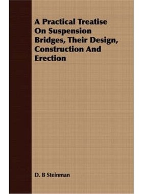 按需印刷A Practical Treatise On Suspension Bridges, Their Design, Construction And Erection[9781409730996]