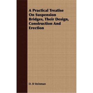 按需印刷A Practical Treatise On Suspension Bridges, Their Design, Construction And Erection[9781409730996]
