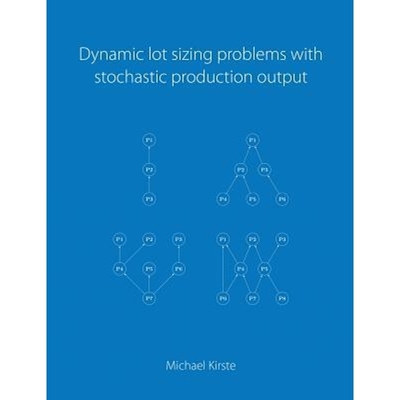 按需印刷Dynamic lot sizing problems with stochastic production output[9783744838054]