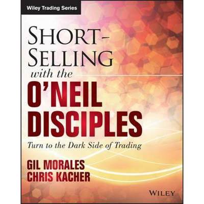 预订Short-Selling with the O'Neil Disciples:Turn to the Dark Side of Trading