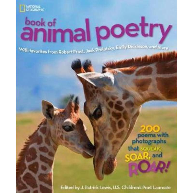 预订National Geographic Kids Book of Animal Poetry:200 Poems with Photographs That Squeak, Soar, and Roar!