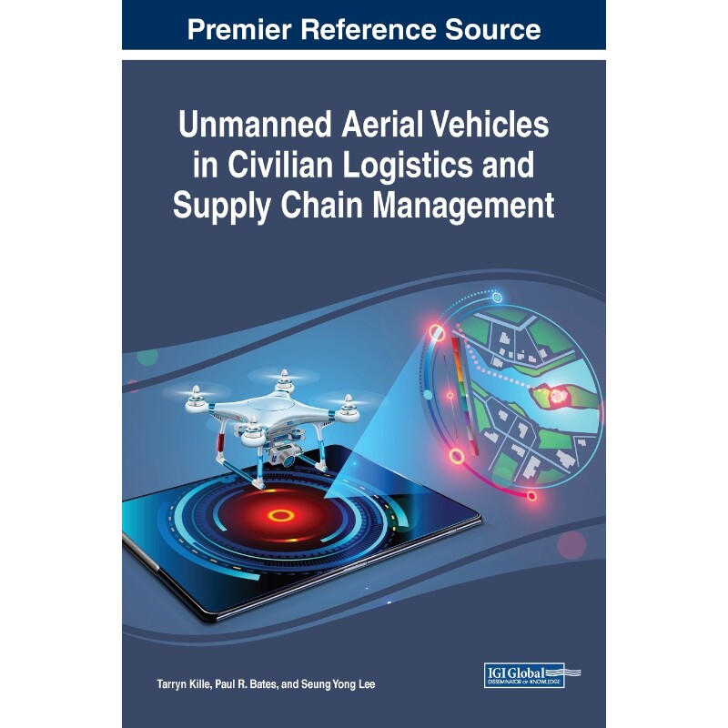 按需印刷不退不换Unmanned Aerial Vehicles in Civilian Logistics and Supply Chain Management[9781522579007]