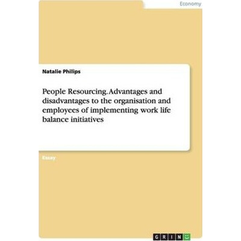 预订不退不换People Resourcing. Advantages and disadvantages to the organisation and employees of implementing wo