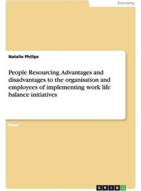 预订People Resourcing. Advantages and disadvantages to the organisation and employees of implementing wo