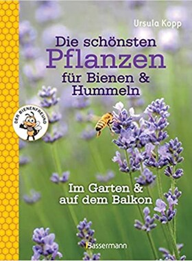 预订【德语】 Die sch?nsten Pflanzen für Bienen & Hummeln:Im Garten & auf dem Balkon