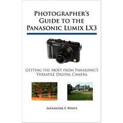 按需印刷不退不换 Photographer's Guide to the Panasonic Lumix LX3