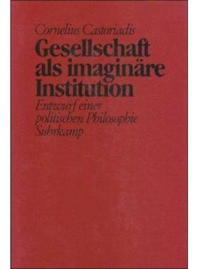 预订【德语】 Gesellschaft als imaginäre Institution:Entwurf einer politischen Philosop