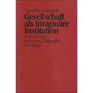 预订【德语】 Gesellschaft als imaginäre Institution:Entwurf einer politischen Philosop