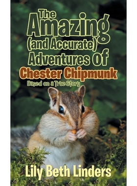 按需印刷The Amazing (and Accurate) Adventures of Chester Chipmunk[9781532030703]
