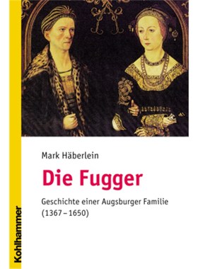 预订【德语】Die Fugger:Geschichte einer Augsburger Familie (1367-1650)