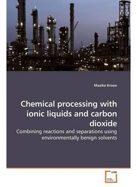 按需印刷不退不换Chemical processing with ionic liquids and carbon dioxide[9783639185430]