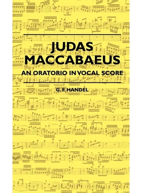 按需印刷Judas Maccabaeus - An Oratorio In Vocal Score[9781444658514]