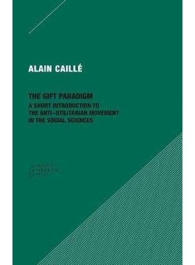 预订The Gift Paradigm - A Short Introduction to the Anti-Utilitarian Movement in the Social Sciences