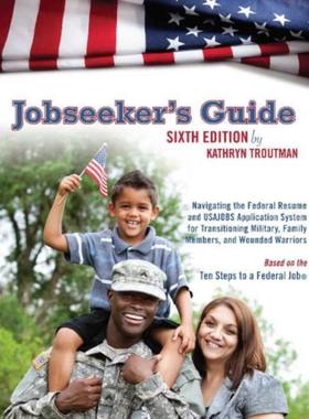 预订Jobseekers Guide:Navigating the Federal Resume & USAJOBS Application System for Transitioning Military, Family Membe