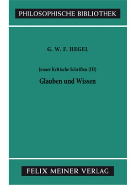 预订不退不换德语Jenaer Kritische Schriften III. Tl.3:Glauben und Wissen oder die Reflexionsphil