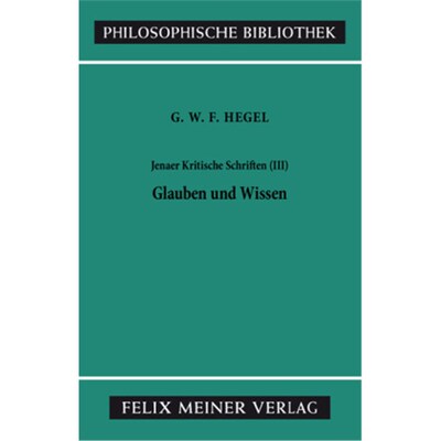 预订不退不换德语Jenaer Kritische Schriften III. Tl.3:Glauben und Wissen oder die Reflexionsphil