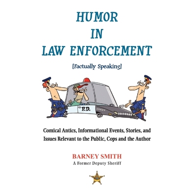 按需印刷Humor In Law Enforcement [Factually Speaking][9781469187068]