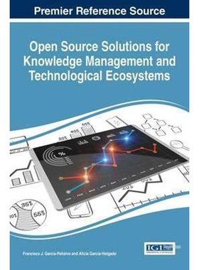 按需印刷不退不换Open Source Solutions for Knowledge Management and Technological Ecosystems[9781522509059]
