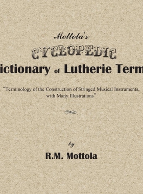 按需印刷Mottola s Cyclopedic Dictionary of Lutherie Terms[9781734125603]
