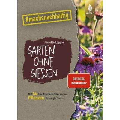 预订【德语】 Garten ohne Gießen:Mit 44 trockenheitstoleranten Pflanzen clever gärtnern