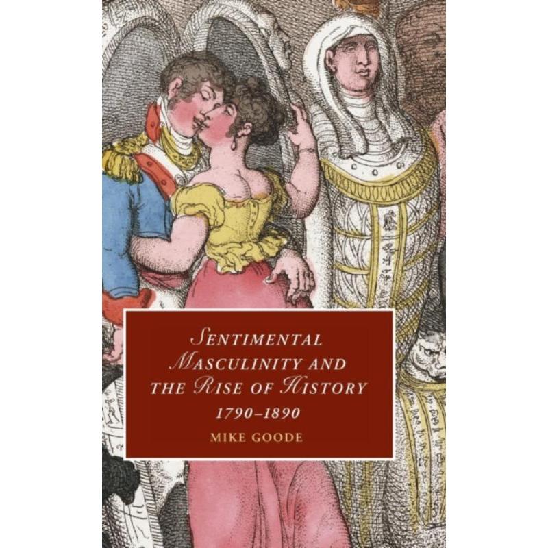 按需印刷Sentimental Masculinity and the Rise of History, 1790-1890[9780521898591]