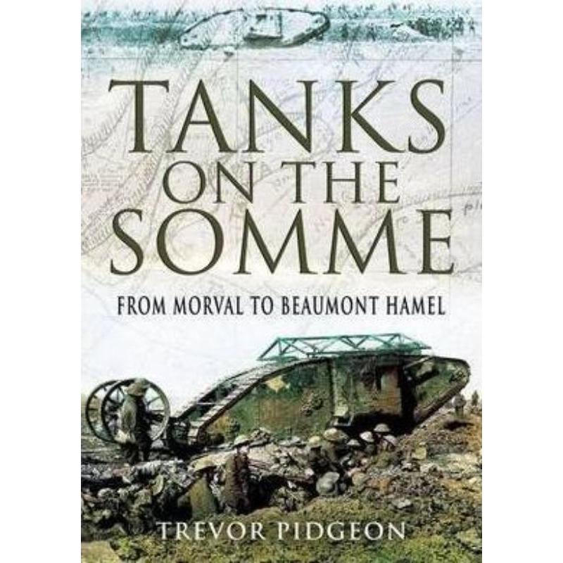 预订Tanks on the Somme: from Morval to Beaumont Hamel