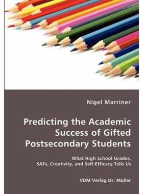 预订Predicting the Academic Success of Gifted Postsecondary Students - What High School Grades, SATs, Cr